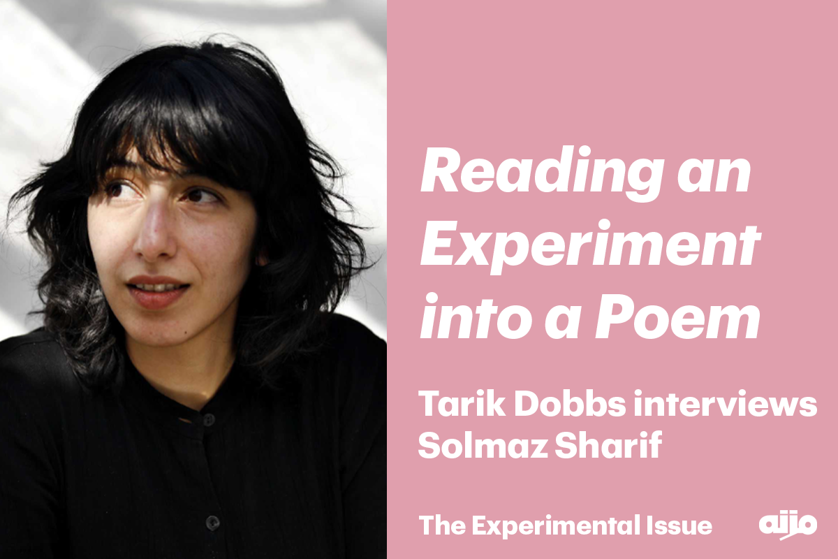 Reading an Experiment into a Poem—Tarik Dobbs interviews Solmaz Sharif -  Mizna